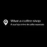 What a Coffee Shop