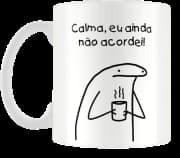 Caneca Amo Canecas - Calma Ainda não Acordei