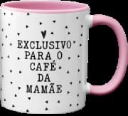 Caneca Genérico - Exclusivo Para O Café Da Mamãe Rosa